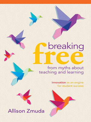 cover image of Breaking Free from Myths About Teaching and Learning